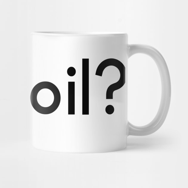 Got oil by DarkwingDave